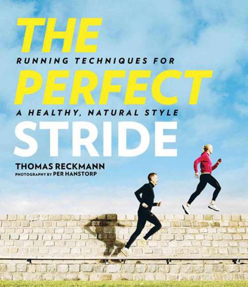 Book cover of The Perfect Stride: A Runner?s Guide to Healthier Technique, Performance, and Speed