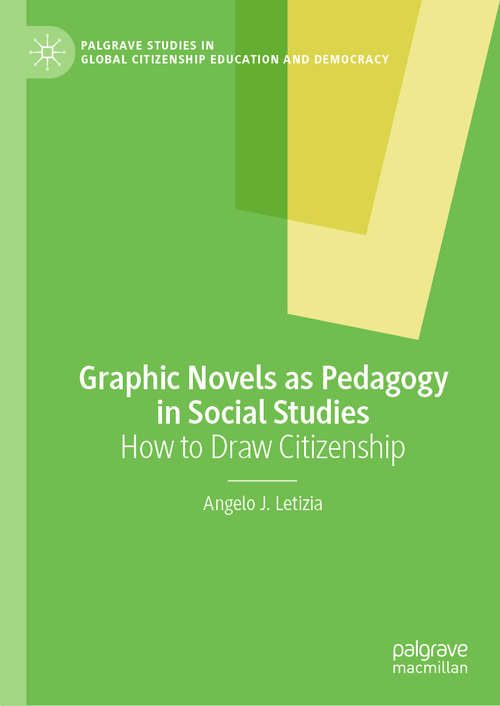 Book cover of Graphic Novels as Pedagogy in Social Studies: How to Draw Citizenship (1st ed. 2020) (Palgrave Studies in Global Citizenship Education and Democracy)