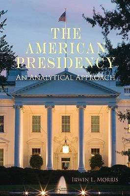 Cover image of The American Presidency An Analytical Approach