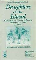 Book cover of Daughters of the Island: Contemporary Chamorro Women Organizers on Guam (Second Edition)