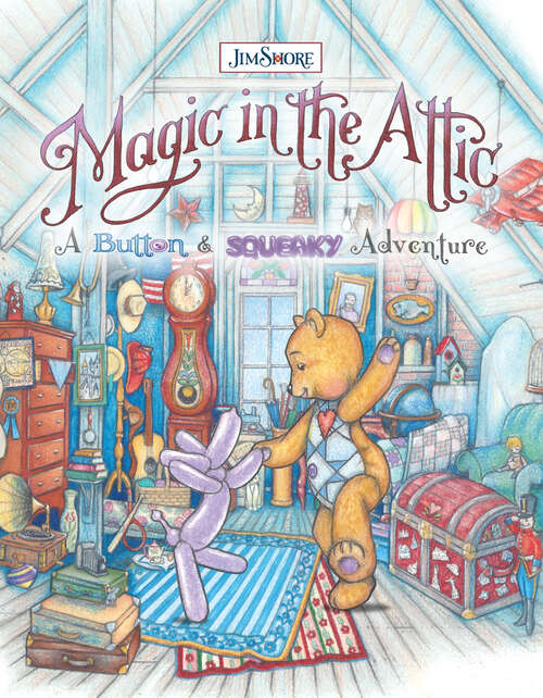 Book cover of Magic in the Attic (A Button & Squeaky Adventure)