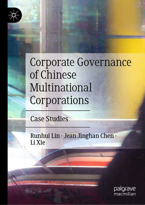 Corporate Governance of Chinese Multinational Corporations: Case Studies