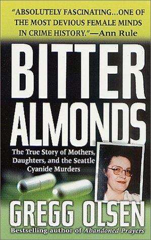 Book cover of Bitter Almonds: The True Story of Mothers, Daughters, and the Seattle Cyanide Murders