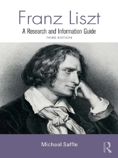 Book cover of Franz Liszt: A Research and Information Guide (2) (Routledge Music Bibliographies)