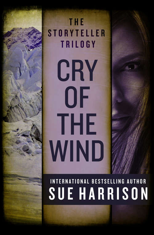 Book cover of Cry of the Wind: Song Of The River, Cry Of The Wind, And Call Down The Stars (The Storyteller Trilogy #2)