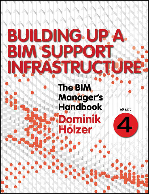 Book cover of The BIM Manager's Handbook, Part 4: Building Up a BIM Support Infrastructure