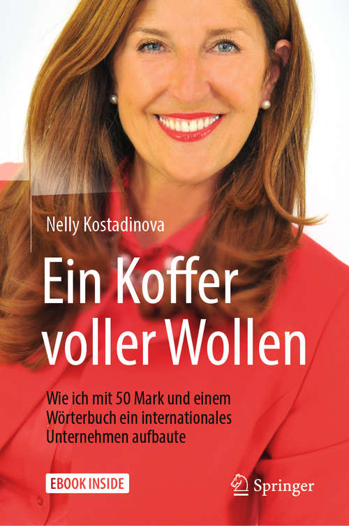 Book cover of Ein Koffer voller Wollen: Wie ich mit 50 Mark und einem Wörterbuch ein internationales Unternehmen aufbaute (1. Aufl. 2019)