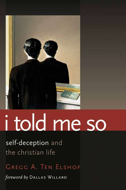 Book cover of I Told Me So: Self-Deception and the Christian Life