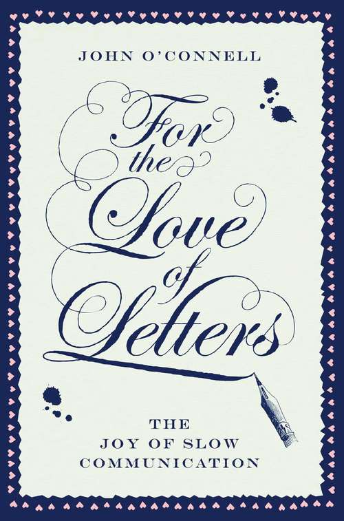 For the Love of Letters: The Joy of Slow Communication
