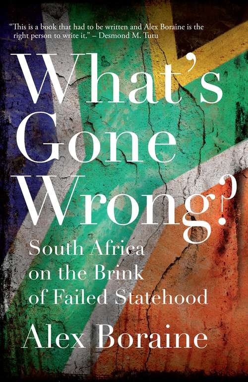 Book cover of What's Gone Wrong?: South Africa on the Brink of Failed Statehood