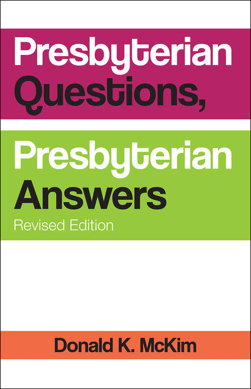 Presbyterian Questions, Presbyterian Answers: Exploring Christian Faith