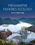 Freshwater Fisheries Ecology