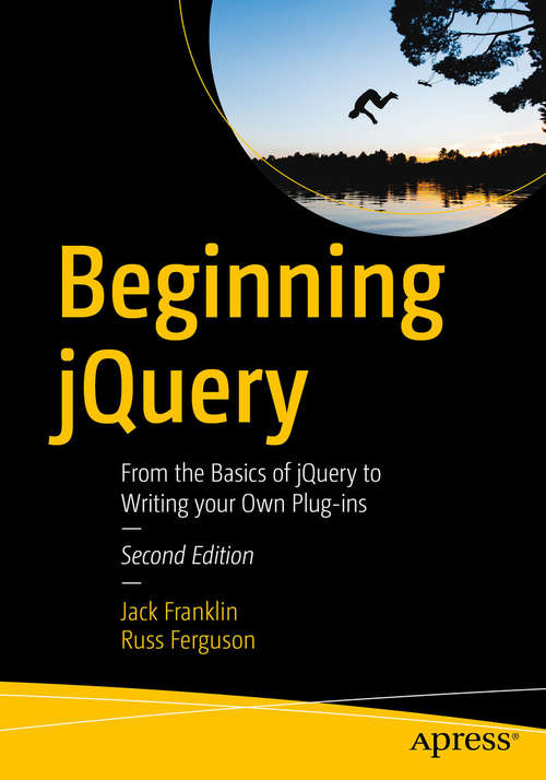 Beginning jQuery: From the Basics of jQuery to Writing your Own Plug-ins