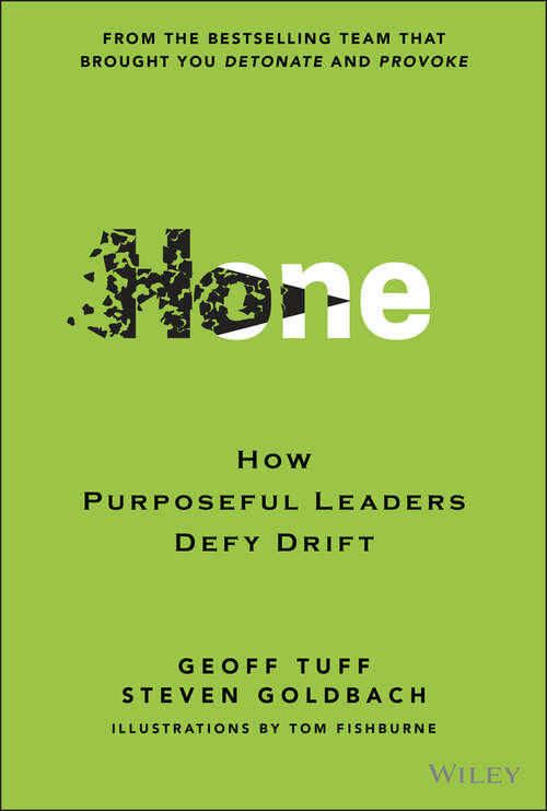 Book cover of Hone: How Purposeful Leaders Defy Drift