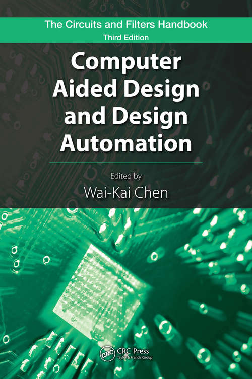 Computer Aided Design and Design Automation (The Circuits and Filters Handbook, 3rd Edition)