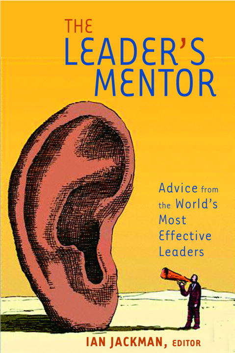 Book cover of The Leader's Mentor: Inspiration from the World's Most Effective Leaders