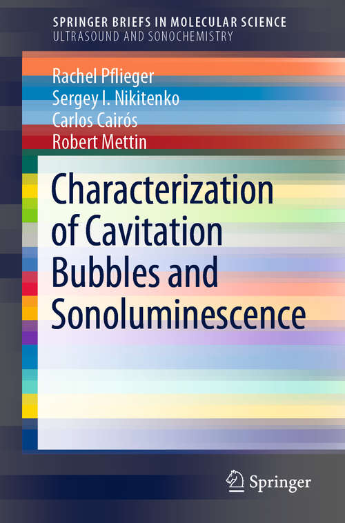 Characterization of Cavitation Bubbles and Sonoluminescence (SpringerBriefs in Molecular Science)