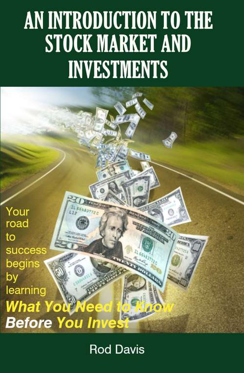 An Introduction To The Stock Market And Investments: What You Need To Know Before You Invest