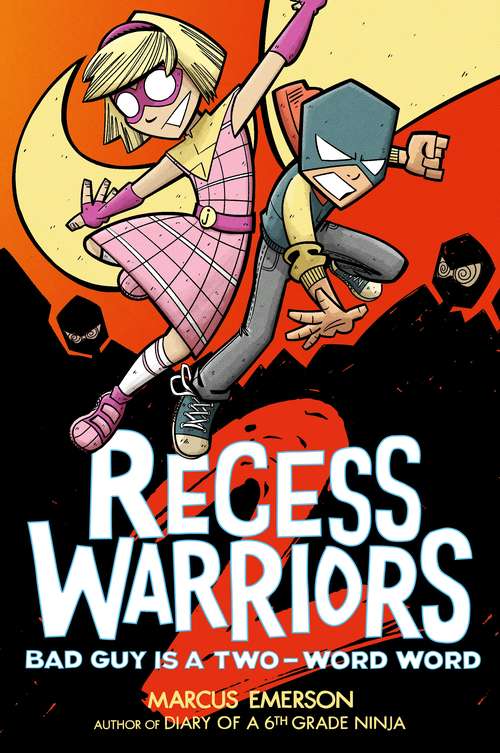 Book cover of Recess Warriors 2: Bad Guy Is a Two-Word Word (Recess Warriors #2)