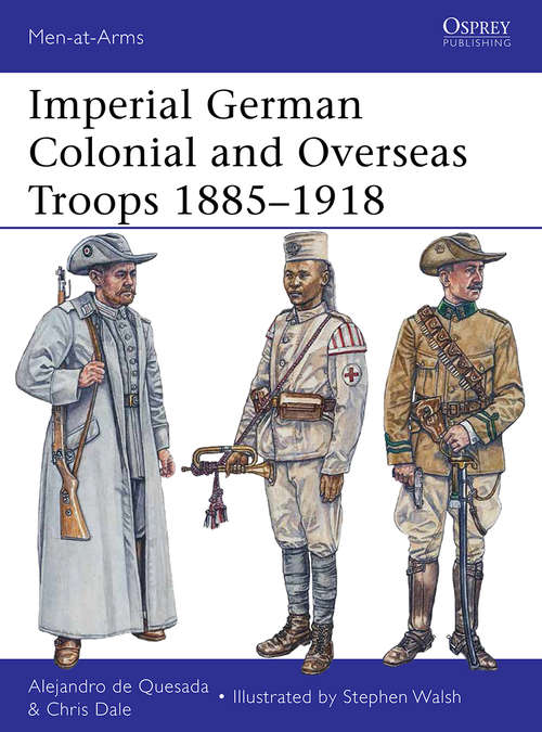 Book cover of Imperial German Colonial and Overseas Troops 1885-1918
