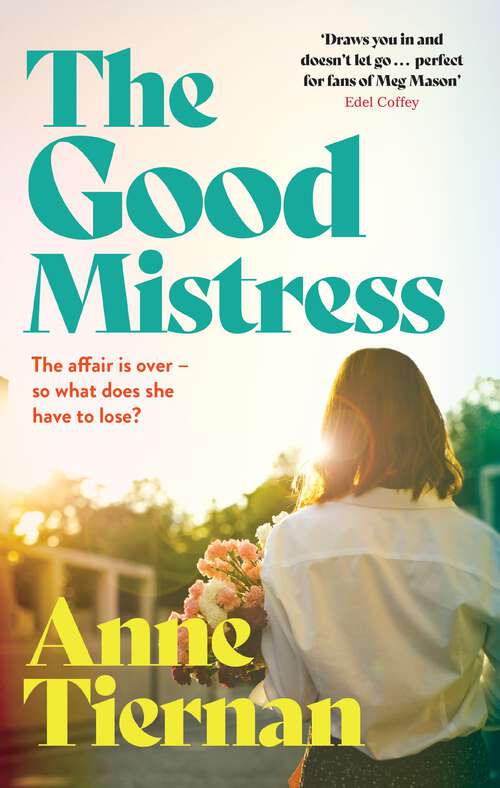 Book cover of The Good Mistress: A moving, beautifully written and unputdownable read from the bestselling author