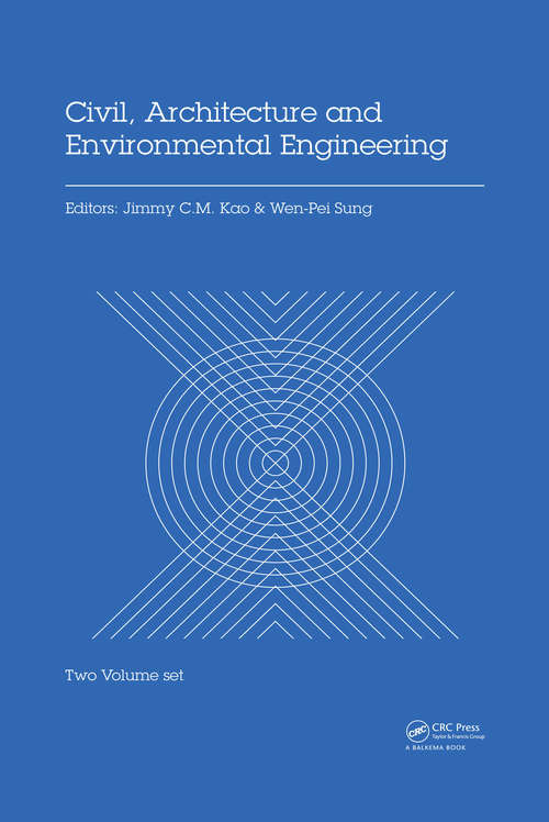 Civil, Architecture and Environmental Engineering: Proceedings of the International Conference ICCAE, Taipei, Taiwan, November 4-6, 2016