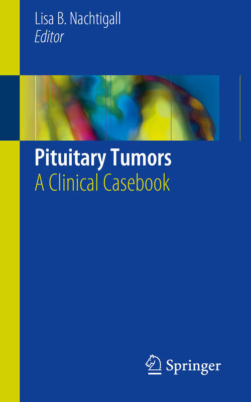 Book cover of Pituitary Tumors: A Clinical Casebook (1st ed. 2018)