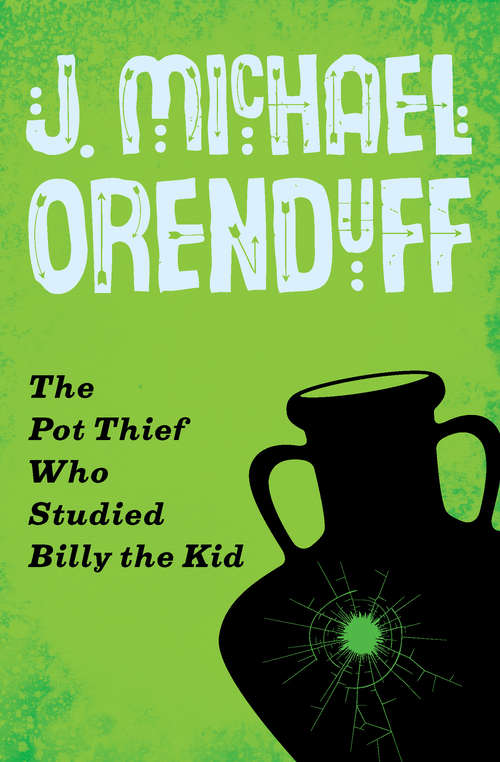 Book cover of The Pot Thief Who Studied Billy the Kid