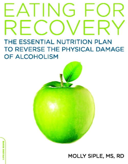 Book cover of Eating for Recovery: The Essential Nutrition Plan to Reverse the Physical Damage of Alcoholism