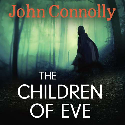 Book cover of The Children of Eve: An unforgettable and utterly absorbing Charlie Parker Thriller (Charlie Parker Thriller #20)