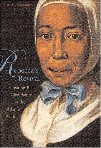 Book cover of Rebecca’s Revival: Creating Black Christianity in the Atlantic World