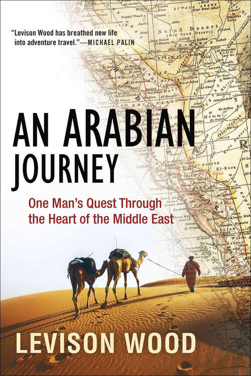 Book cover of An Arabian Journey: One Man's Quest Through the Heart of the Middle East