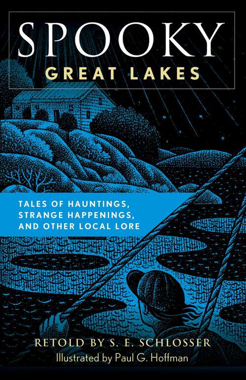 Book cover of Spooky Great Lakes: Tales of Hauntings, Strange Happenings, and Other Local Lore (Spooky)
