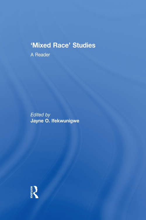 'Mixed Race' Studies: A Reader