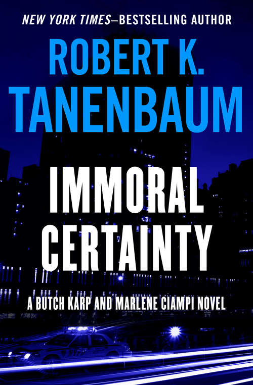 Immoral Certainty: No Lesser Plea, Depraved Indifference, And Immoral Certainty (Butch Karp and Marlene Ciampi #3)