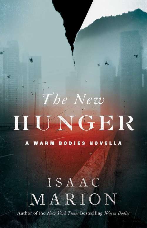 The New Hunger: A Warm Bodies Novella (The Warm Bodies Series #2)