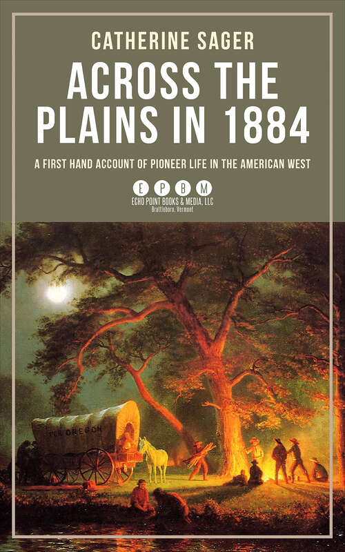 Book cover of Across the Plains in 1884: A First Hand Account of Pioneer Life in the American West