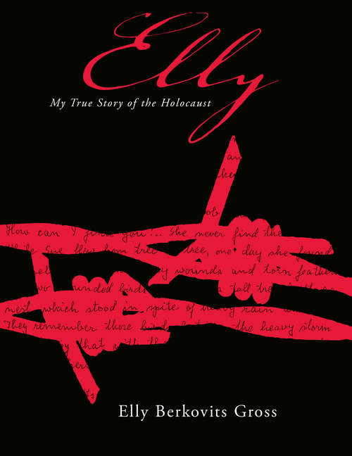 Book cover of Elly: My True Story of the Holocaust