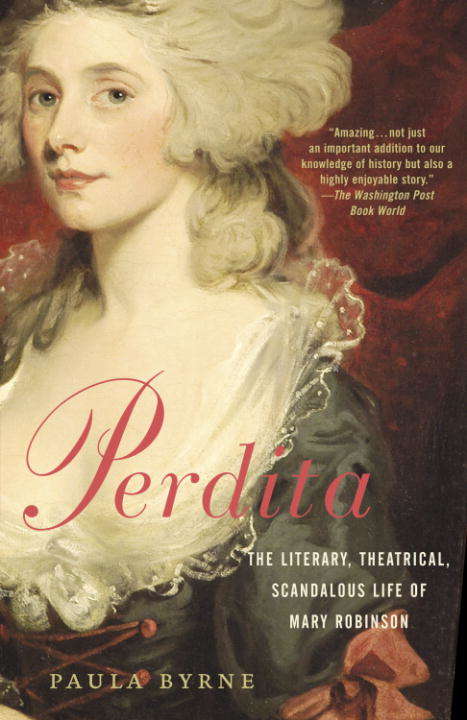 Book cover of Perdita: The Literary, Theatrical, Scandalous Life of Mary Robinson