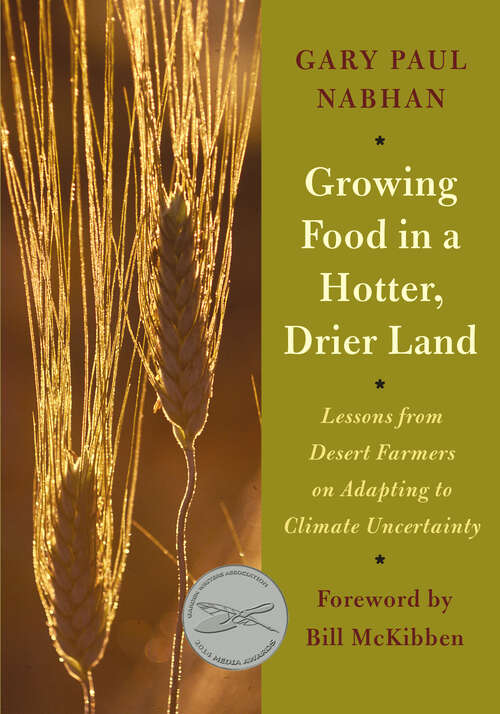 Book cover of Growing Food in a Hotter, Drier Land: Lessons from Desert Farmers on Adapting to Climate Uncertainty