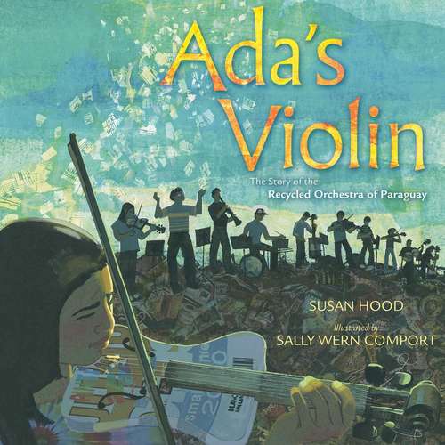 Book cover of Ada's Violin: The Story of the Recycled Orchestra of Paraguay