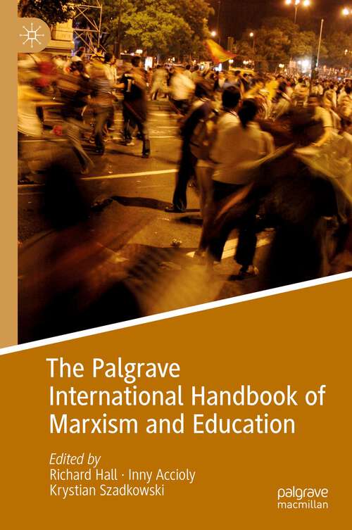 Book cover of The Palgrave International Handbook of Marxism and Education (1st ed. 2023) (Marxism and Education)