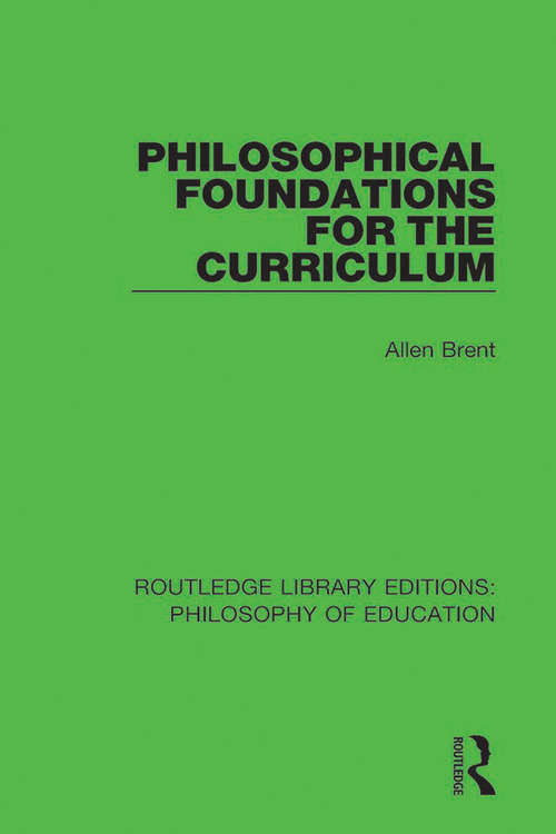Book cover of Philosophical Foundations for the Curriculum (Routledge Library Editions: Philosophy of Education #3)