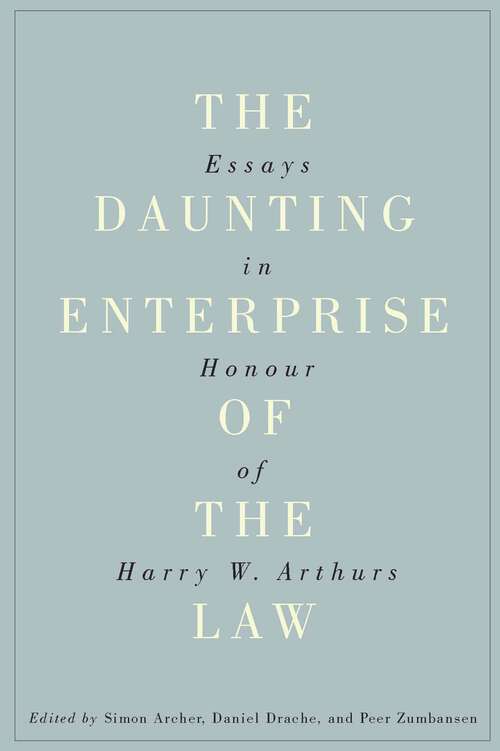 Book cover of The Daunting Enterprise of the Law: Essays in Honour of Harry W. Arthurs