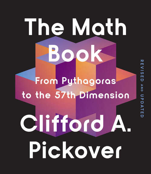 Book cover of The Math Book: From Pythagoras to the 57th Dimension (Union Square & Co. Milestones)