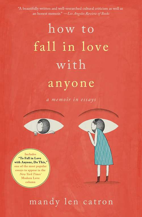 Book cover of How to Fall in Love with Anyone: A Memoir in Essays