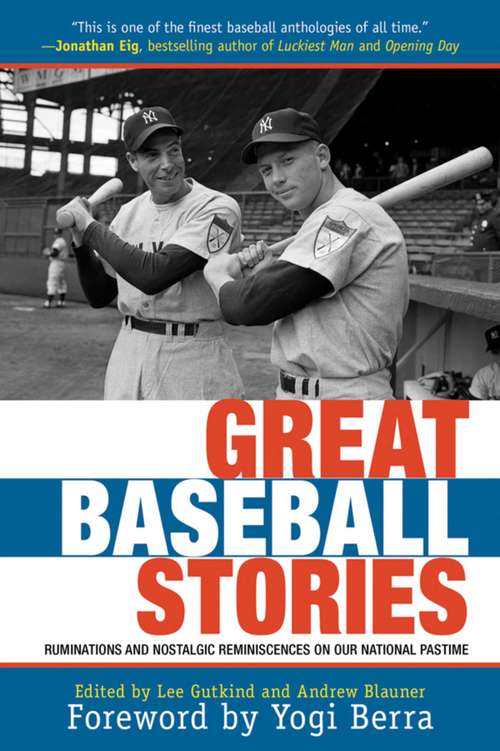 Great Baseball Stories: Ruminations and Nostalgic Reminiscences on Our National Pastime