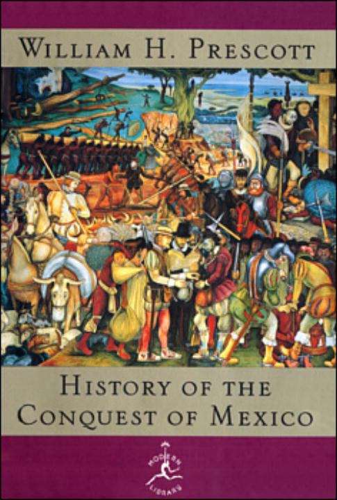 Book cover of The History of the Conquest of Mexico