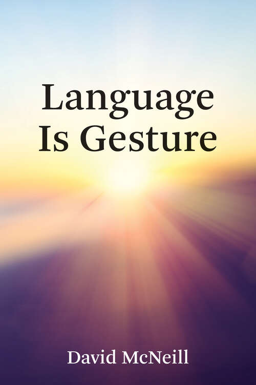 Book cover of Language Is Gesture