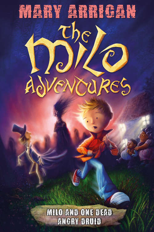 Milo and One Dead Angry Druid: The Milo Adventures: Book 1 (The Milo Adventures #1)